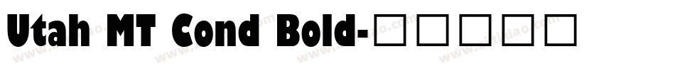 Utah MT Cond Bold字体转换